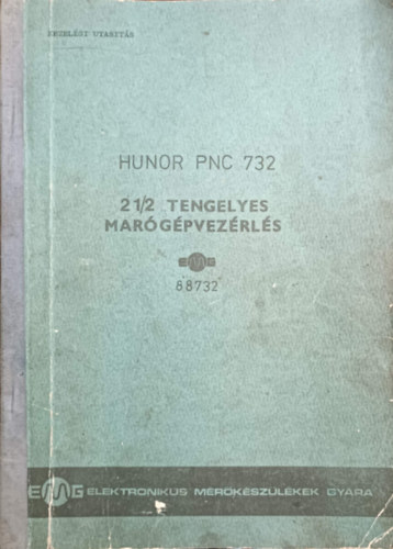 Kiss Jovák József: HUNOR PNC 732 - 2 1/2 tengelyes marógépvezérlés - Kezelési utasítás