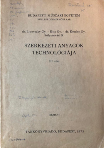 Dr. Lipovszky György, Dr. Keszler Gyula, Dr. Sólyomvári Károly: Szerkezeti anyagok technológiája III. rész