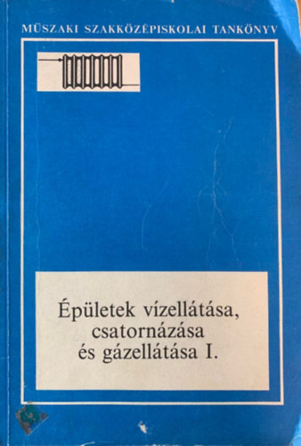 Cséki István: Épületek vízellátása, csatornázása és gázellátása I.