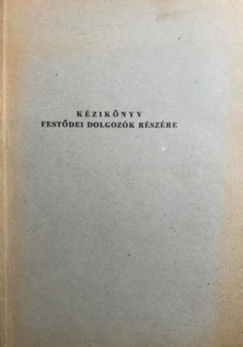 Hornung József: Kézikönyv festődei dolgozók részére