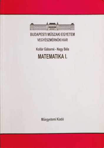 Kollár Gáborné-Nagy Béla: Matematika I.