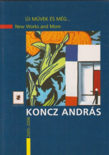 : Koncz András: új művek és még... 2005-2006