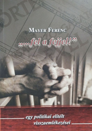 Mayer Ferenc: ...fel a fejjel!