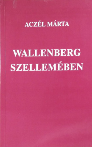 Aczél Márta: Wallenberg szellemében - A pör