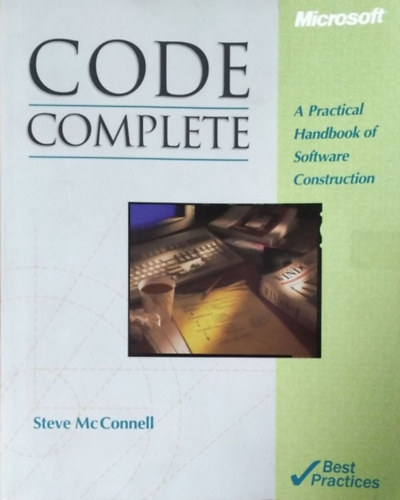 Steve McConnell: Code Complete - A Practical Handbook of Software Construction