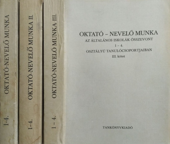 Azary Béla (szerk.), Faragó László (szerk.): Oktató-nevelő munka az általános iskolák összevont 1-4. osztályú tanulócsoportjaiban I-III.