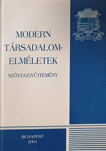 Dr. Balogh István: Modern társadalomelméletek (szöveggyűjtemény)