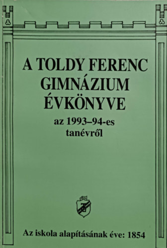 Módos Péterné (szerk.): A Toldy Ferenc Gimnázium Évkönyve az 1993-94-es tanévről