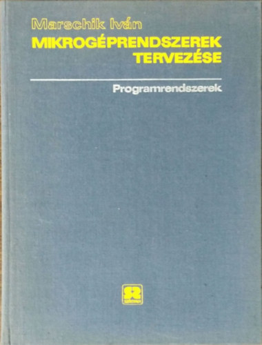 Marschik Iván: Mikrogéprendszerek tervezése II. - Programrendszerek