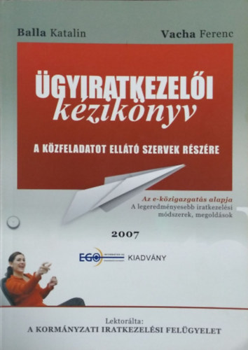 Balla Katalin, Vacha Ferenc: Ügyiratkezelői kézikönyv - A közfeladatot ellátó szervek részére