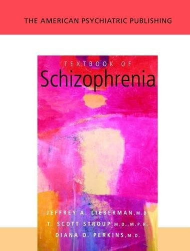 Jeffrey A. Lieberman (Editor) - M.D. Stroup T. Scott (Editor) - M.D. Perkins Diana O.: The American Psychiatric Publishing Textbook of Schizophrenia