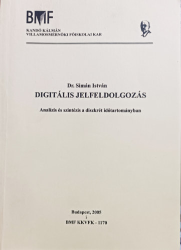 Simán István: Digitális jelfeldolgozás (Analízis és szintézis a diszkrét időtartományban)