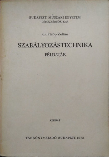 Fülöp Zoltán: Szabályozástechnika - Példatár