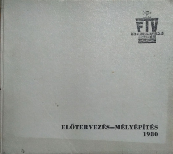 Rétháti László dr. (főszerk.): Előtervezés–Mélyépítés 1980