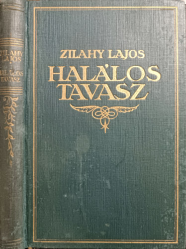 Zilahy Lajos: Halálos tavasz