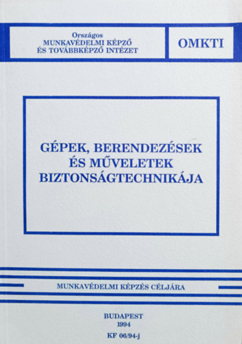 Ranyák Árpád, Szentirmai Péter: Gépek, berendezések és műveletek biztonságtechnikája