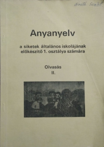 Kincses Gyuláné;Tordai Tamásné: Anyanyelv a siketek általános iskolájának előkészítő 1. osztálya számára - Olvasás II.