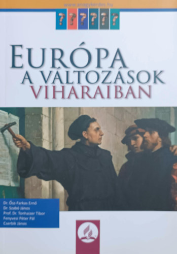 Ősz-Farkas Ernő (szerk), Dr. Szabó János, Tonhaizer Tibor, Fenyvesi Péter, Cserbik János: Európa a változások viharában