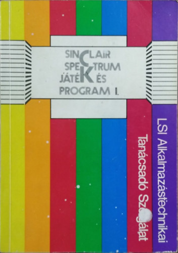 Bernáth - Erdős - Littvay - Péntek - Rucz - Rusznák: Sinclair Spectrum - Játék és program I.