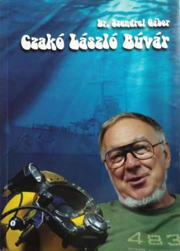 Szendrei Gábor: Czakó László búvár