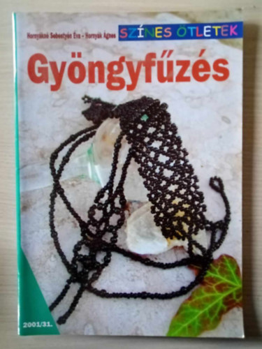 Hornyákné Sebestyén Éva, Hornyák József (fotók): Gyöngyfűzés - Színes ötletek 31.