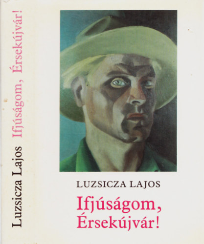 Luzsicza Lajos: Ifjúságom, Érsekújvár!