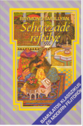 Raymond Smullyan: Seherezádé rejtélye 