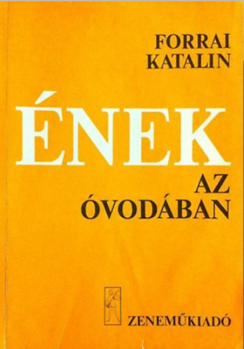 Forrai Katalin: Ének az óvodában