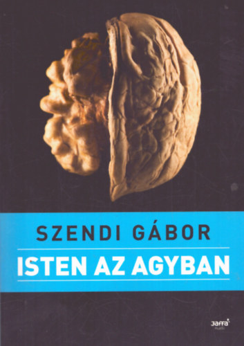 Szendi Gábor: Isten az agyban