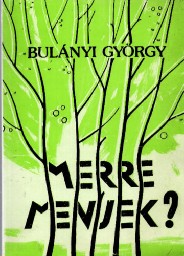 Bulányi György: Merre menjek?