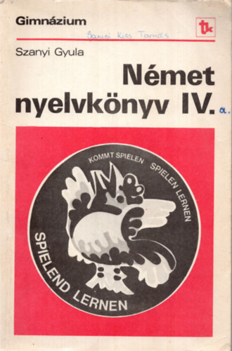 Szanyi Gyula: Német nyelvkönyv a gimnázium IV. osztálya számára