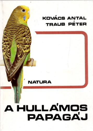 Kovács Antal-Traub Péter: A hullámos papagáj