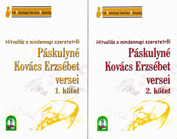 : Hitvallás a mindennapi szeretetről-Páskulyné Kovács Erzsébet versei I.-II.
