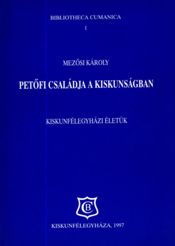 Mezősi Károly: Petőfi családja a Kiskunságban