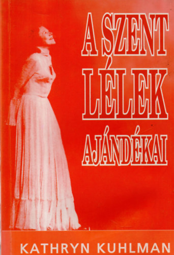 Kathryn Kuhlman: A szent lélek ajándékai