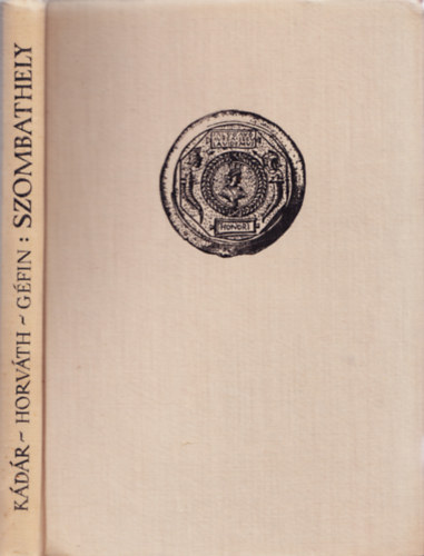Kádár-Horváth-Géfin: Szombathely (Magyar műemlékek)