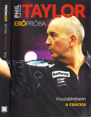 Phil „The Power" Taylor: Erőpróba - Visszatérésem a csúcsra
