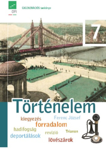 Borhegyi Péter - Baranyai Katalin (szerk.): Történelem 7. - Tankönyv (Újgenerációs tankönyv)