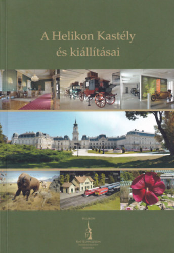 : A Helikon Kastély és kiállításai