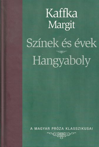 Kaffka Margit: Színek és évek - Hangyaboly