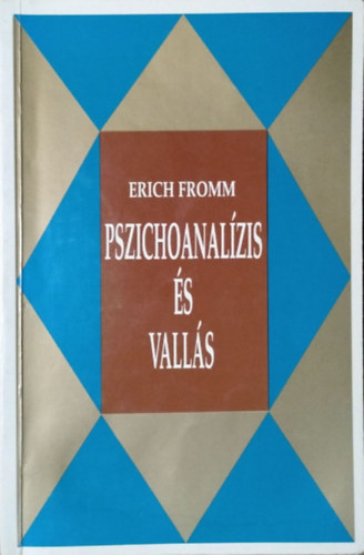 Erich Fromm: Pszichoanalízis és vallás