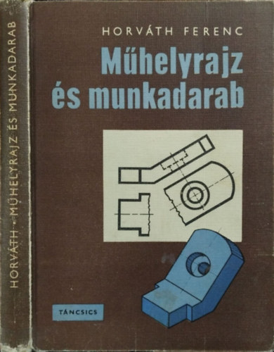 Horváth Ferenc: Műhelyrajz és munkadarab