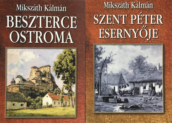 Mikszáth Kálmán: 2 db Mikszáth Kálmán könyv: Szent Péter esernyője; Beszterce ostroma