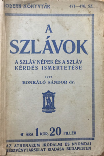 Bonkáló Sándor: A szlávok - A szláv népek és a szláv kérdés ismertetése