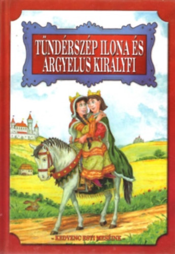 Szöllősi Péter (szerk.): Tündérszép Ilona és Árgyélus királyfi