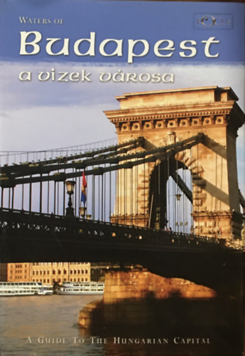 Kudar Lajos: Budapest, a vizek városa - Magyar, angol - Waters of...