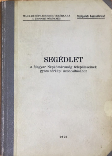 : Segédlet a Magyar Népköztársaság településeinek gyors térképi azonosításához (Szolgálati használatra!)- Számozott