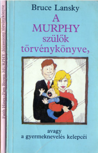 Gálik Péter, Hines, Faith-Brown, Pam, Bruce Lansky: Murphy könyvek (2 db): Murphy (kis)asszony törvénykönyve + A Murphy szülők törvénykönyve