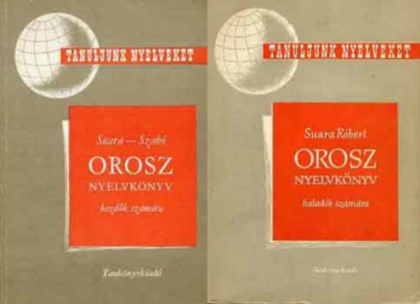 Suara Róbert, Szabó Lajos: Orosz nyelvkönyv I-II. (kezdők + haladók számára)