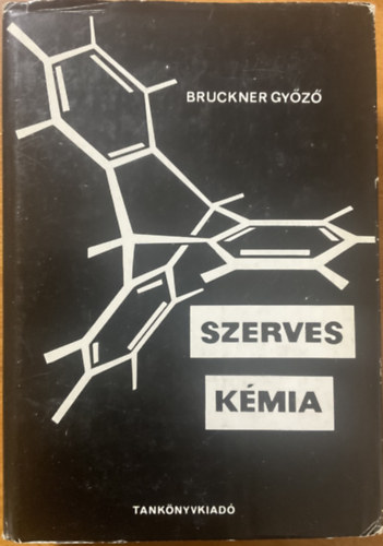 Bruckner Győző: Szerves kémia II/1.